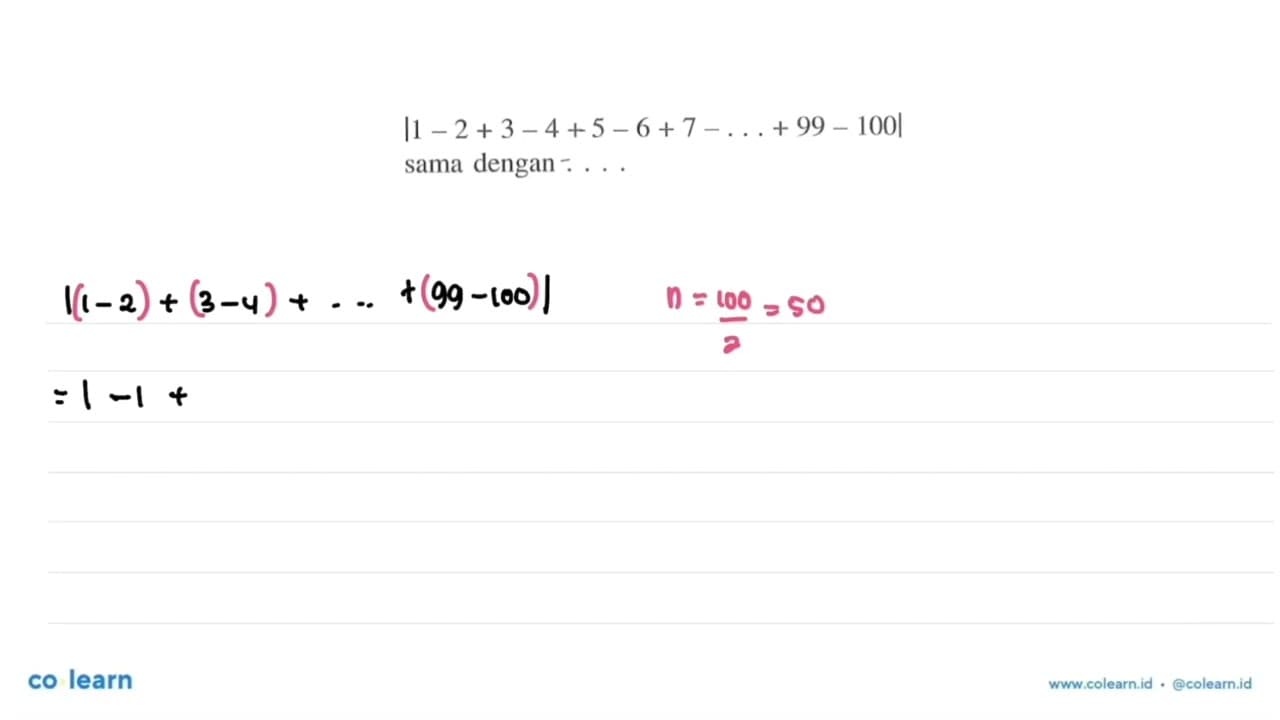|1-2 +3-4+5-6 +7-...+ 9- 100| sama dengan