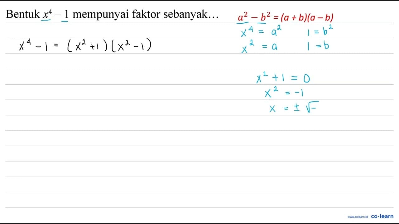 Bentuk x^(4)-1 mempunyai faktor sebanyak...