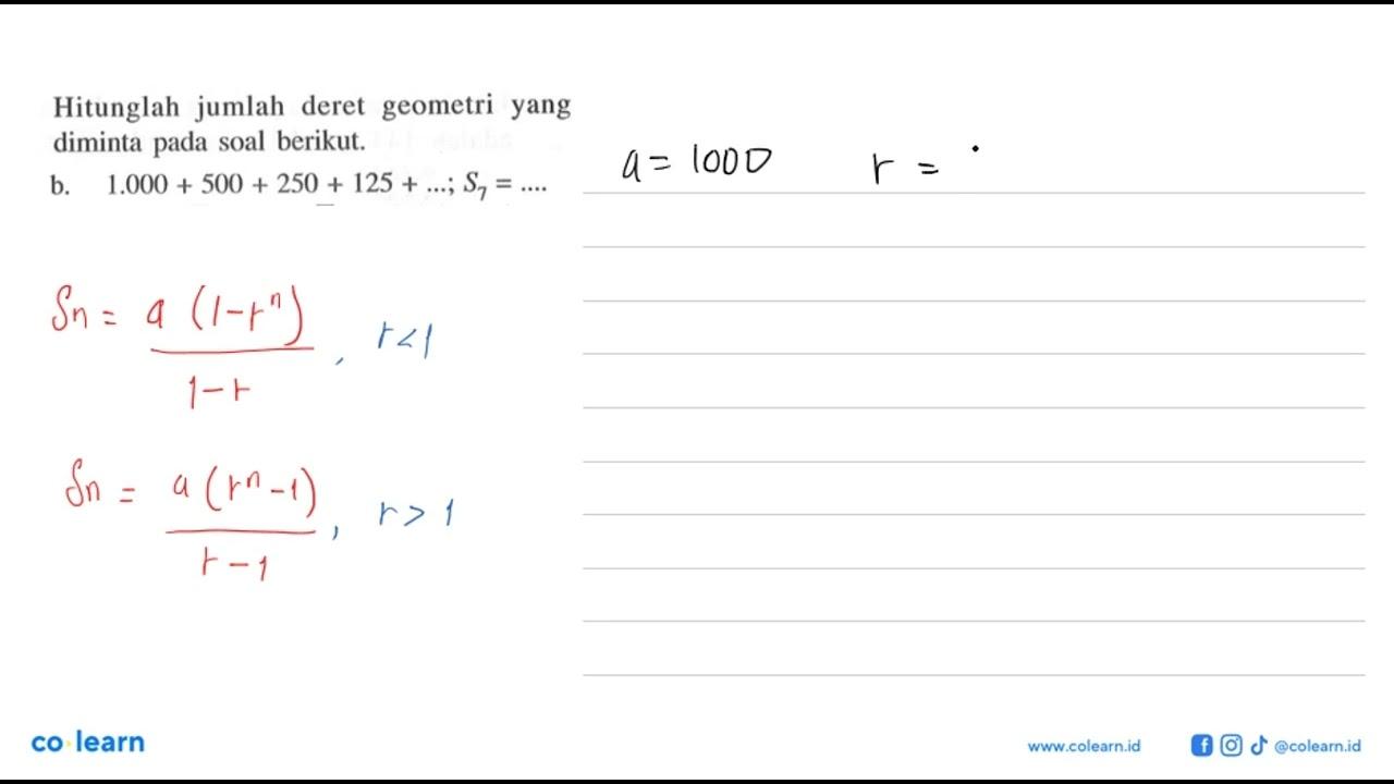 Hitunglah jumlah deret geometri yang diminta pada soal