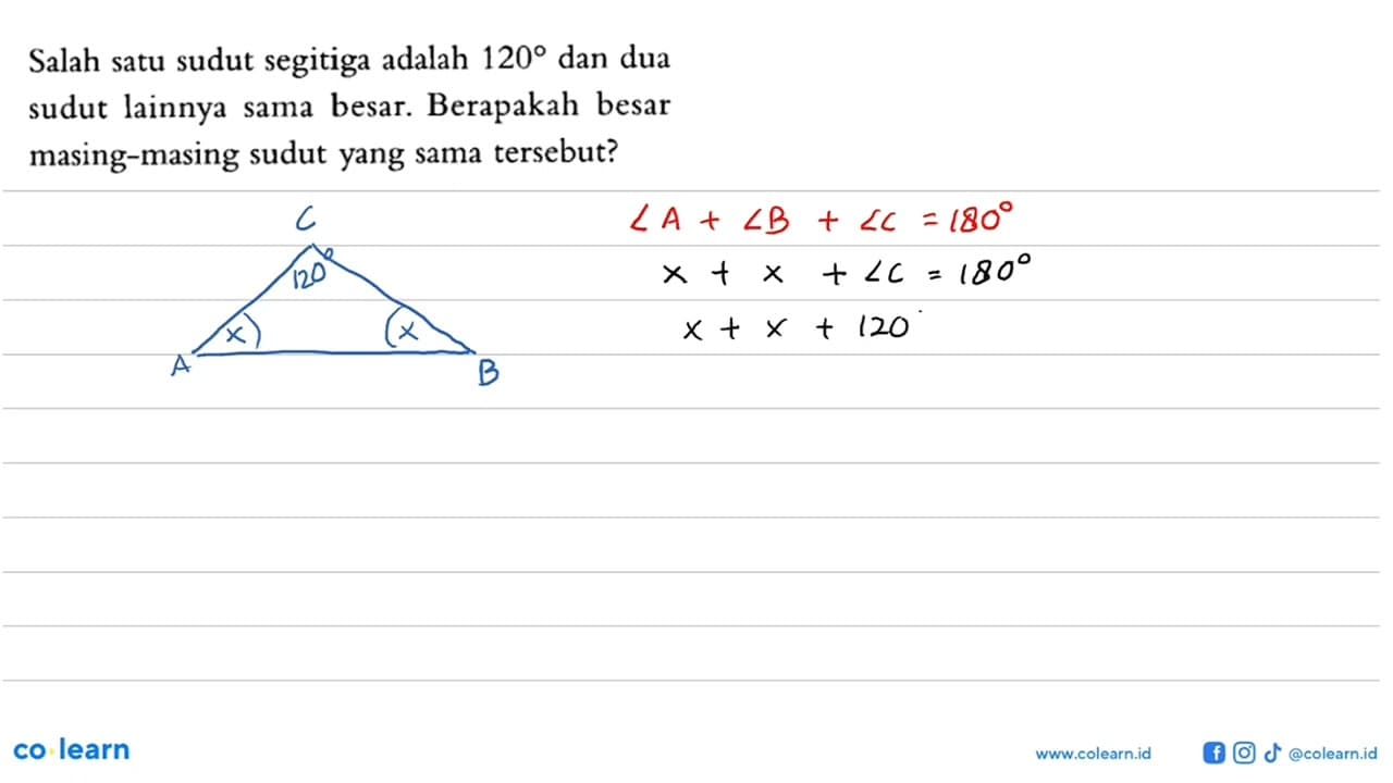 Salah satu sudut segitiga adalah 120 dan dua sudut lainnya