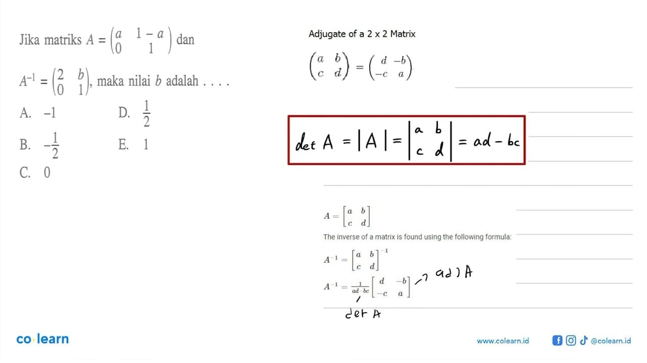 Jika matriks A=(a 1-a 0 1) dan A^(-1)=(2 b 0 1), maka nilai