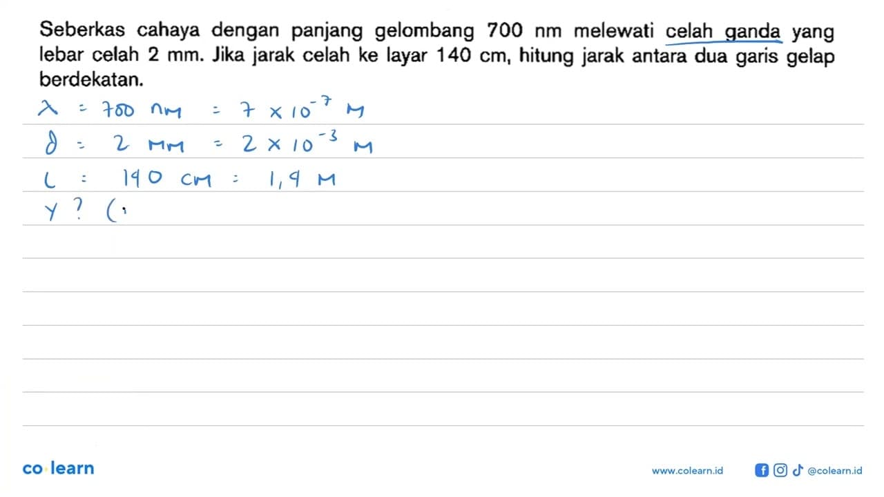 Seberkas cahaya dengan panjang gelombang 700 Nm melewati