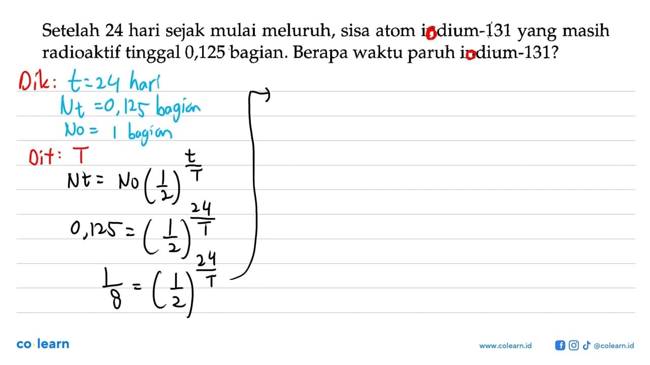 Setelah 24 hari sejak mulai meluruh, sisa atom indium- 131