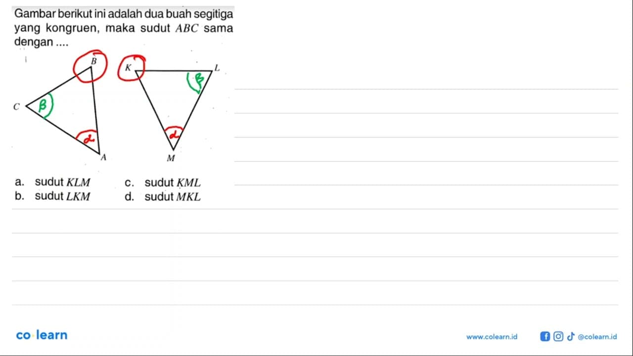 Gambar berikut ini adalah dua buah segitiga yang kongruen,