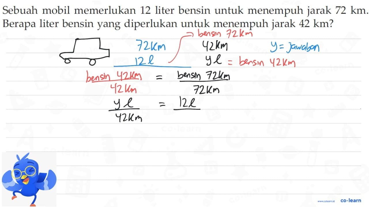 Sebuah mobil memerlukan 12 liter bensin untuk menempuh 72