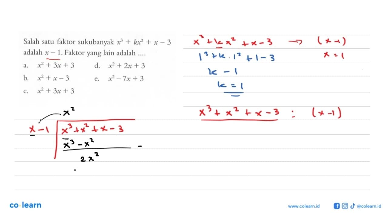 Salah satu faktor sukubanyak x^3+kx^2+x-3 adalah x-1.