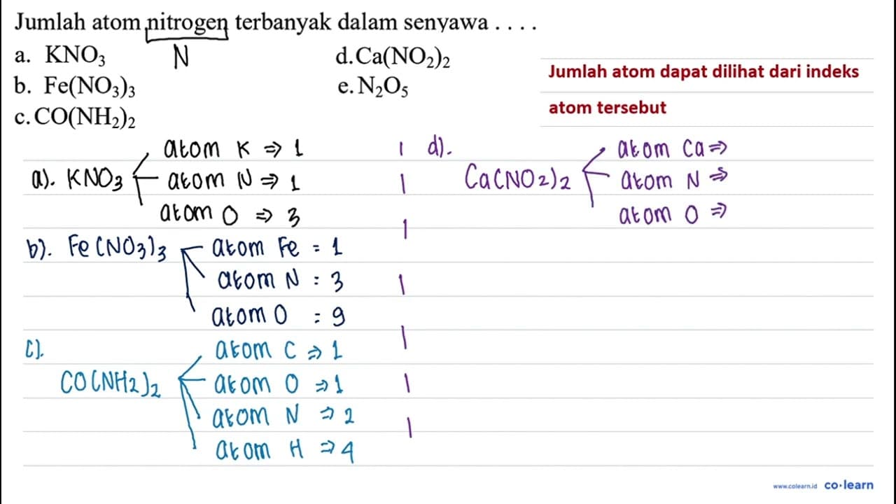 Jumlah atom nitrogen terbanyak dalam senyawa .... a. KNO3