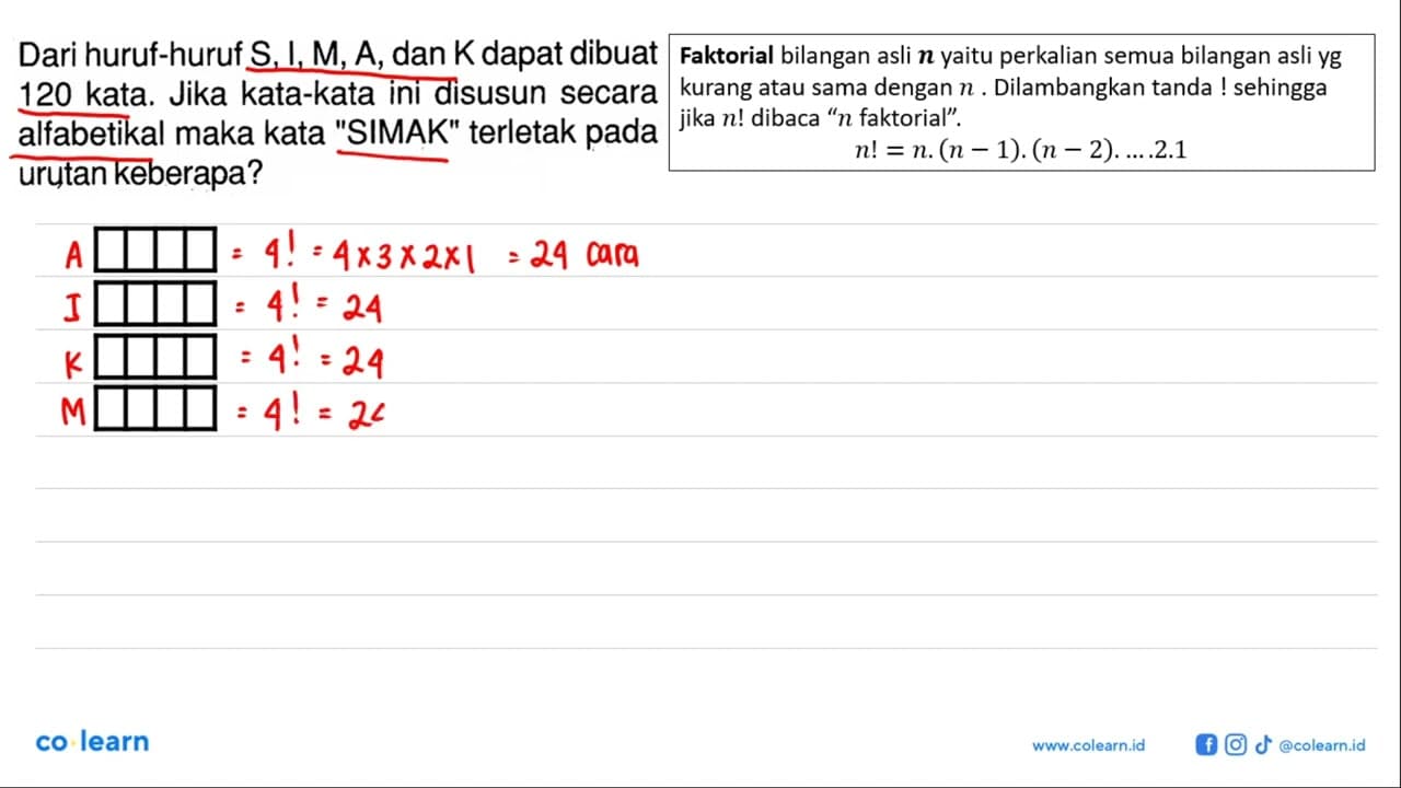 Dari huruf-huruf S, I, M, A, dan K dapat dibuat 120 kata.