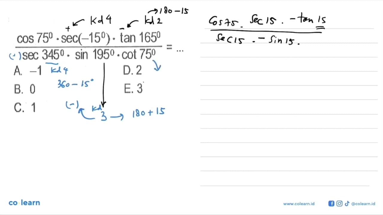 cos 75^0 . sec (-15^0) .tan 165/sec 345^0 . sin 195^0 . cot