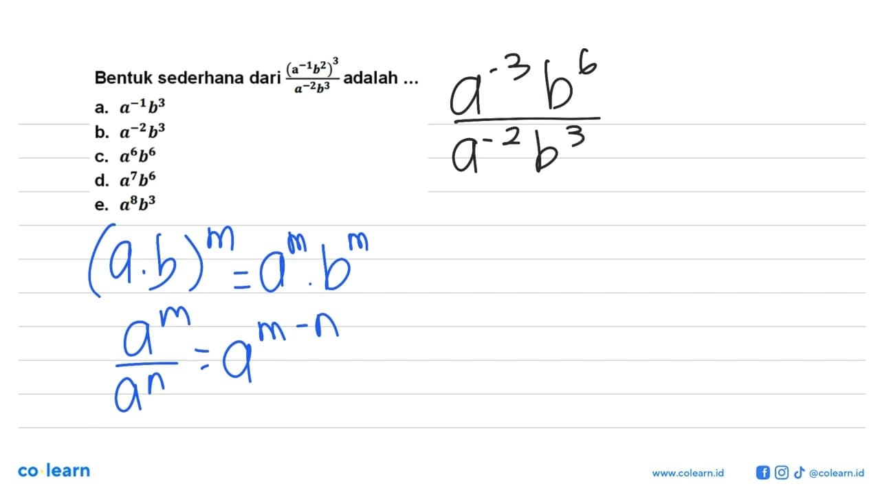 Bentuk sederhana dari ((a^(-1) b^2)^3)/(a^(-2) b^3) adalah