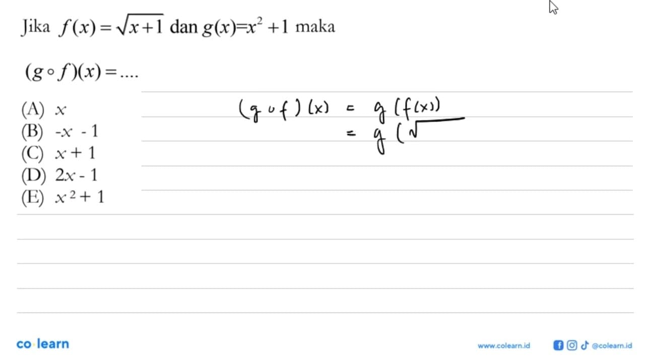 Jika f(x)=akar(x+1) dan g(x)=x^2+1 maka (gof)(x)=...