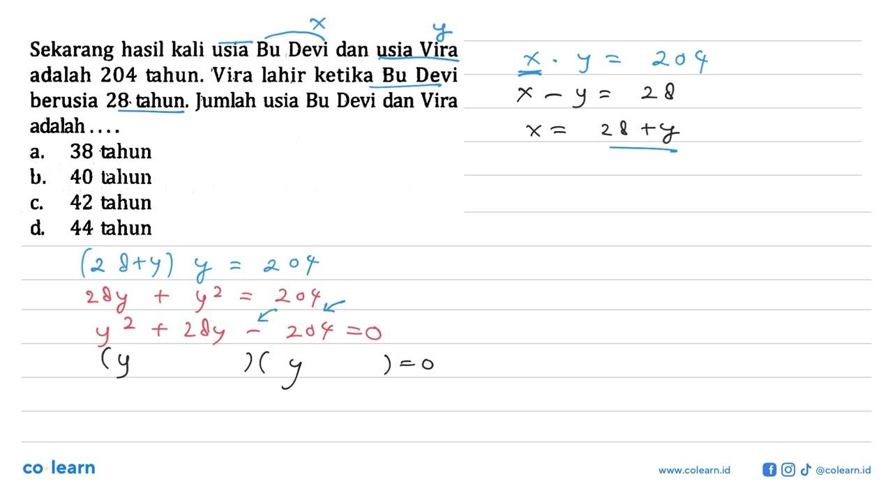 Sekarang hasil kali usia Bu Devi dan usia Vira adalah 204