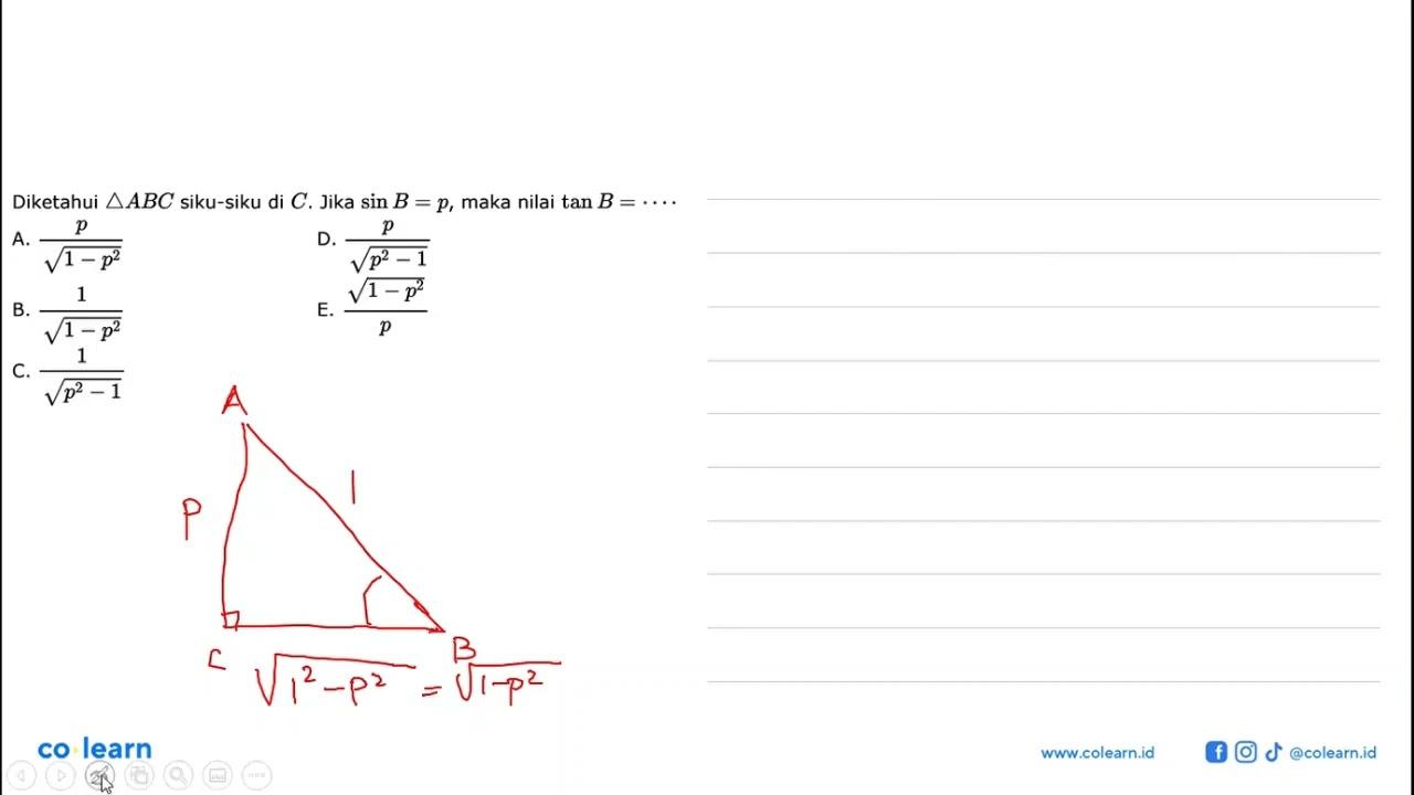 Diketahui segitiga ABC siku-siku di C. Jika sin B=p, maka