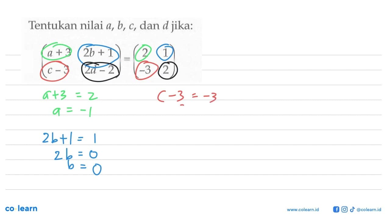 Tentukan nilai a, b, c, dan d jika: (a+3 2b+1 c-3 2d-2)=(2