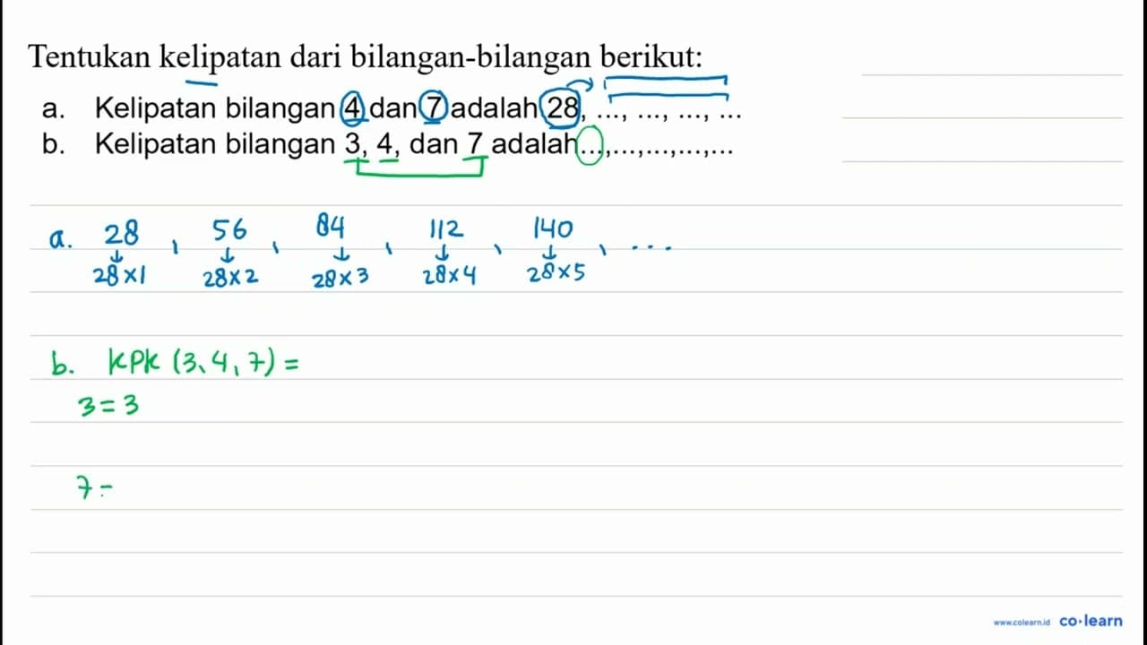 a. Kelipatan bilangan 4 dan 7 adalah 28, b. Kelipatan