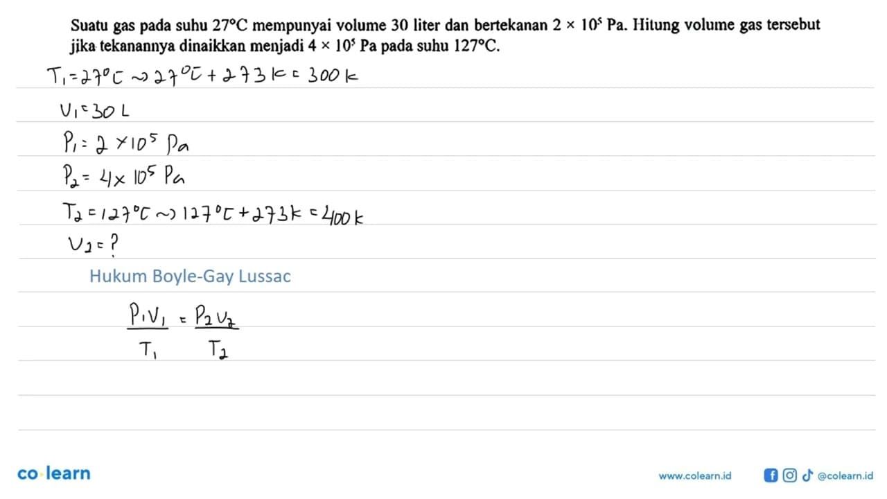 Suatu gas pada suhu 27 C mempunyai volume 30 liter dan