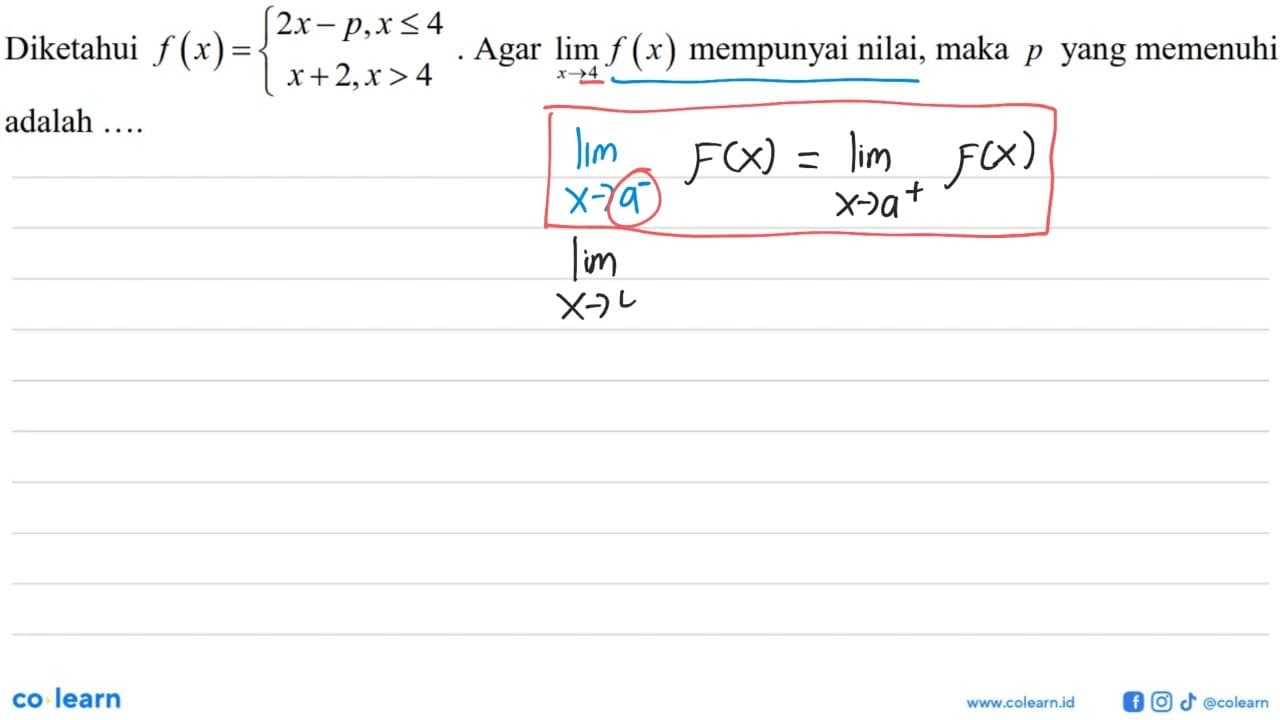 Diketahui f(x)= 2x-p, x<= 4, x+2, x>4. Agar limit x->4 f(x)