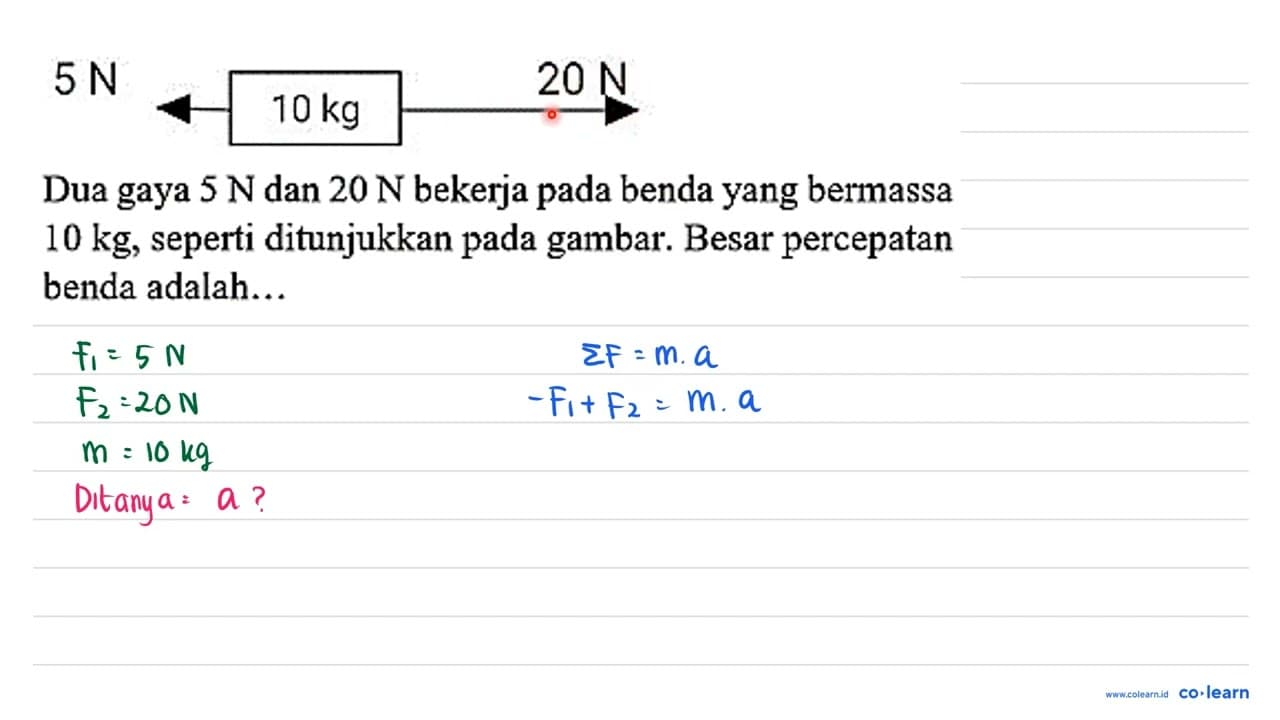 5N 10 kg 20 N Dua gaya 5 ~N dan 20 ~N bekerja pada benda