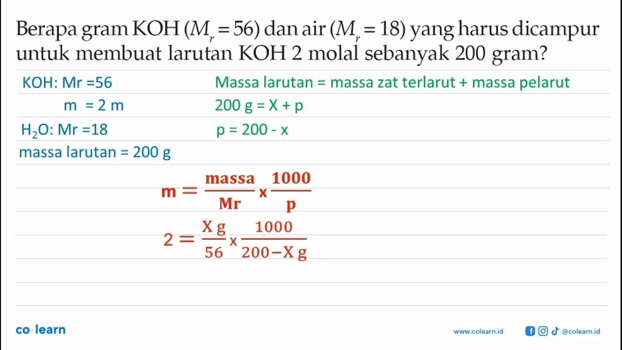 Berapa gram KOH (Mr = 56) dan air (Mr = 18) yang harus