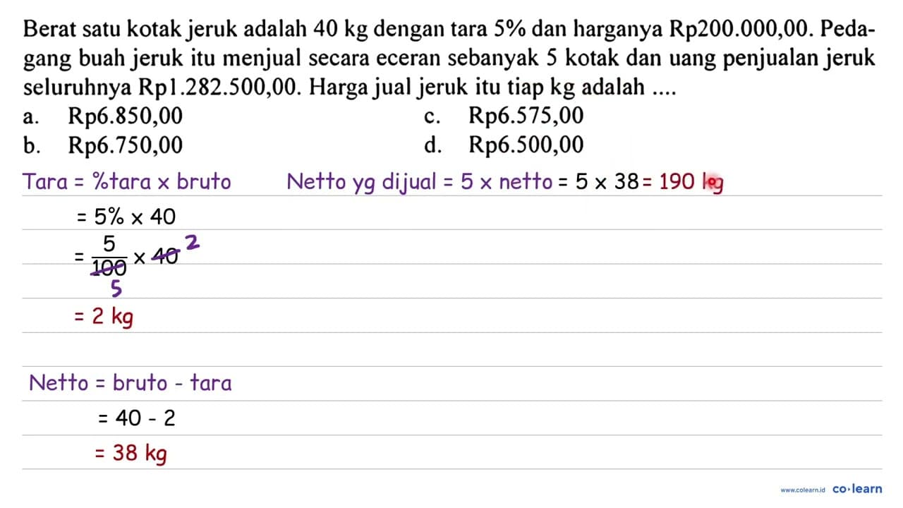 Berat satu kotak jeruk adalah 40 kg dengan tara 5% dan