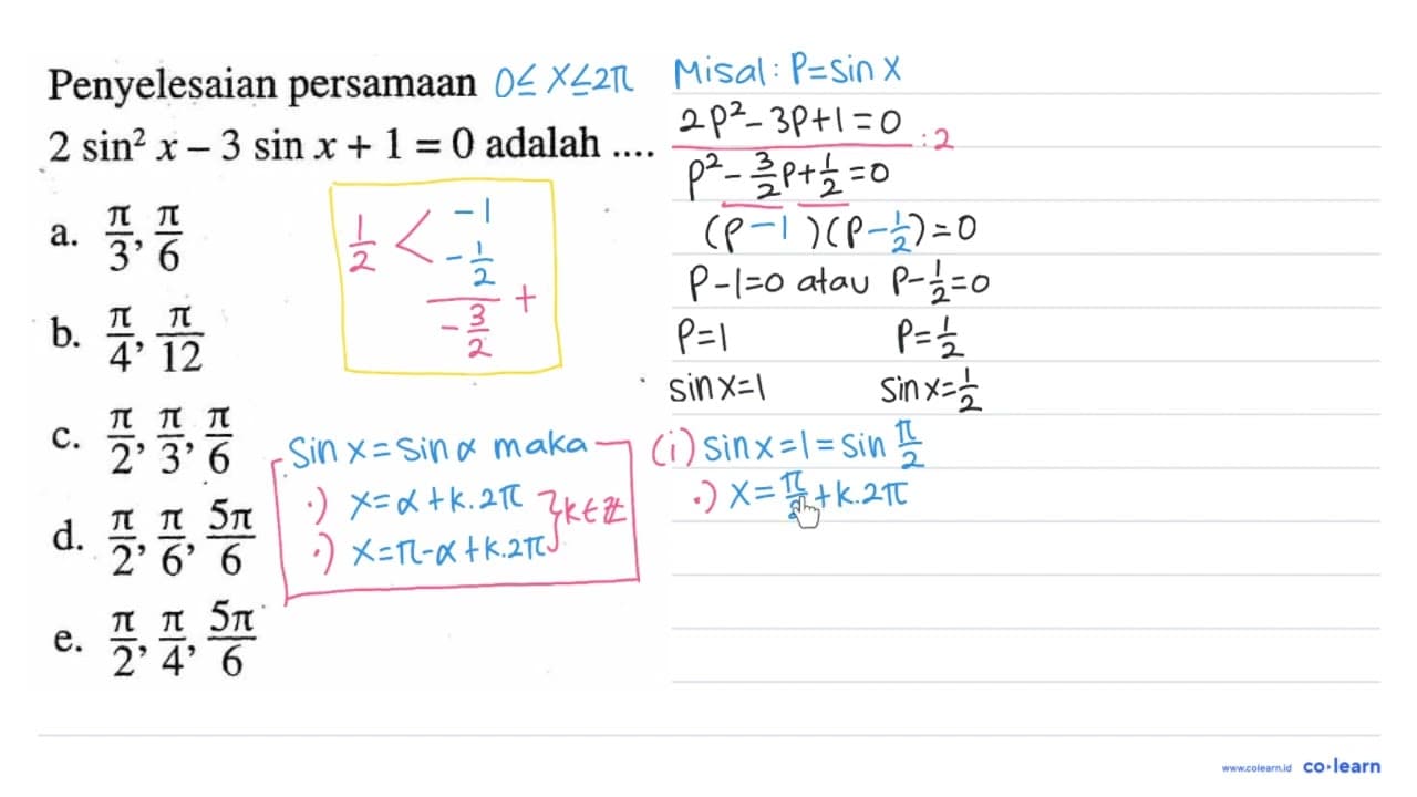 Penyelesaian persamaan 2sin^2(x)-3sin x+1=0 adalah ...