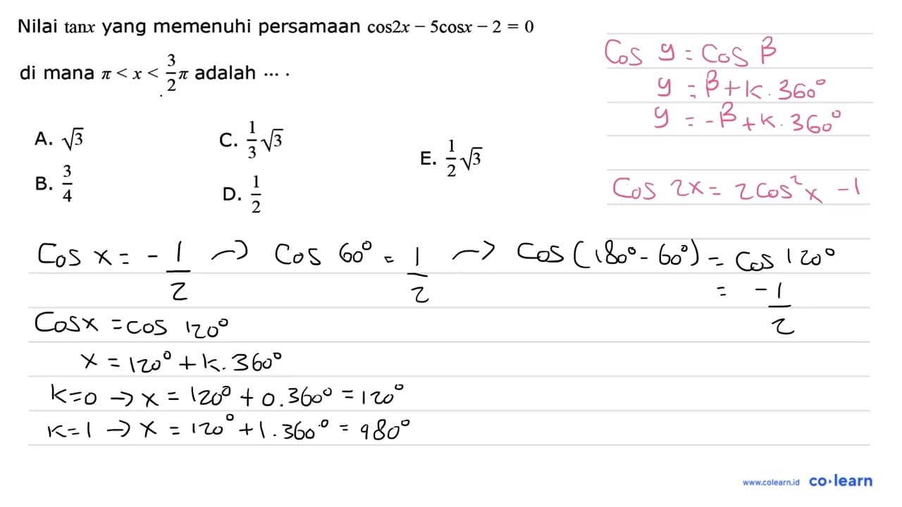 Nilai tan x yang memenuhi persamaan cos 2x-5 cos x-2=0 di