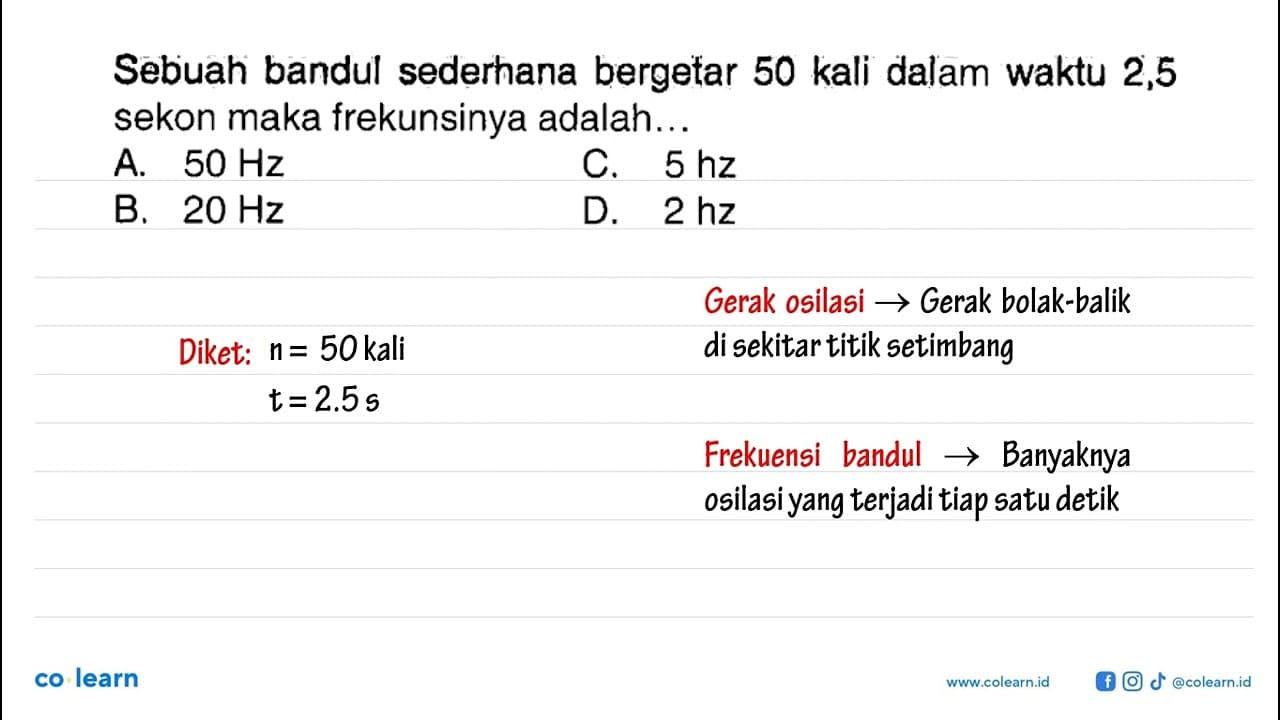 Sebuah bandul sederhana bergetar 50 kali dalam waktu 2,5