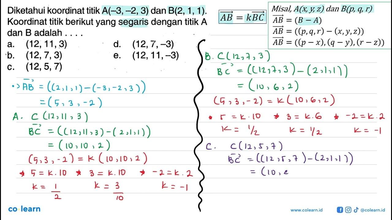 Diketahui koordinat titik A(-3,-2,3) dan B(2,1,1).