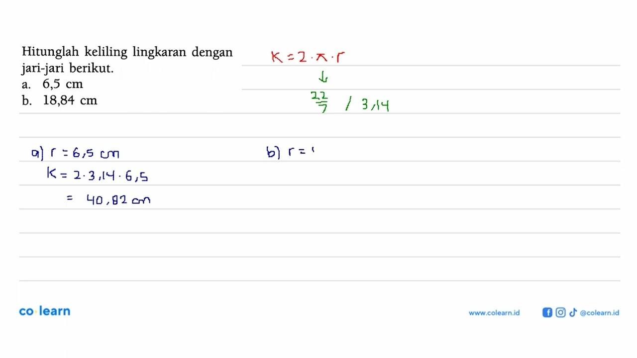 Hitunglah keliling lingkaran dengan jari-jari berikut. a.