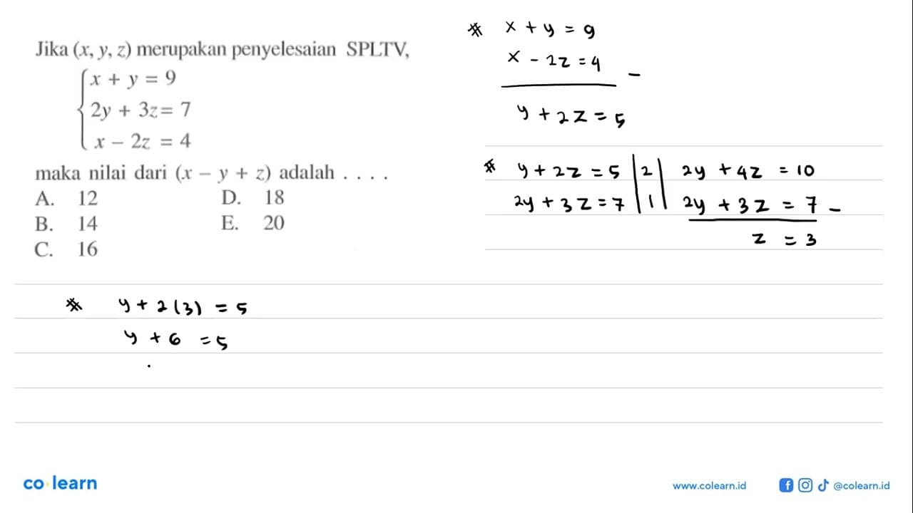 Jika (x,y,z) merupakan penyelesaian SPLTV, x +y = 9 2y + 3z