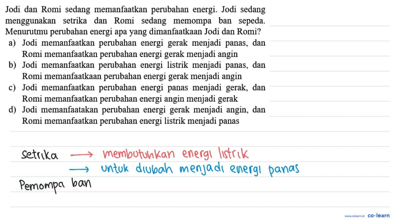 Jodi dan Romi sedang memanfaatkan perubahan energi. Jodi