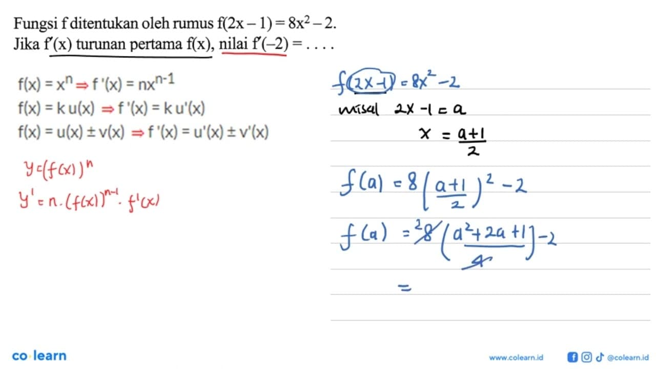 Fungsi f ditentukan oleh rumus f(2x-1)=8x^2-2. Jika f'(x)