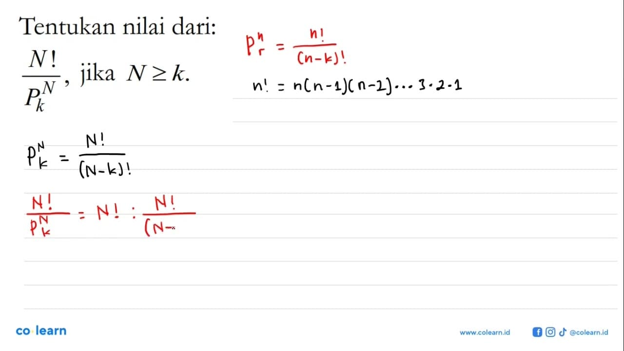 Tentukan nilai dari: N!/NPk , jika N >= k