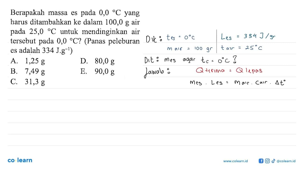 Berapakah massa es pada 0,0 C yang harus ditambahkan ke