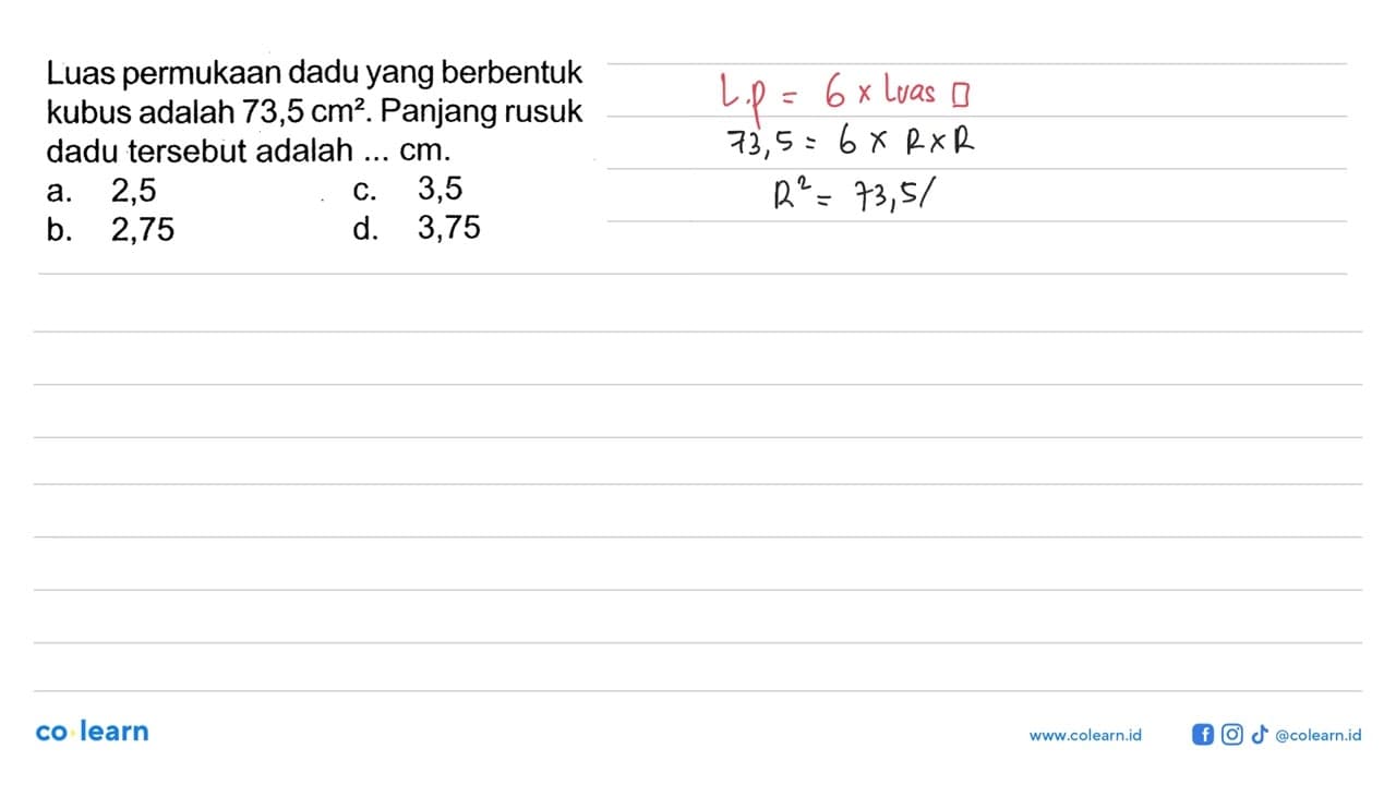 Luas permukaan dadu yang berbentuk kubus adalah 73,5 cm^2.