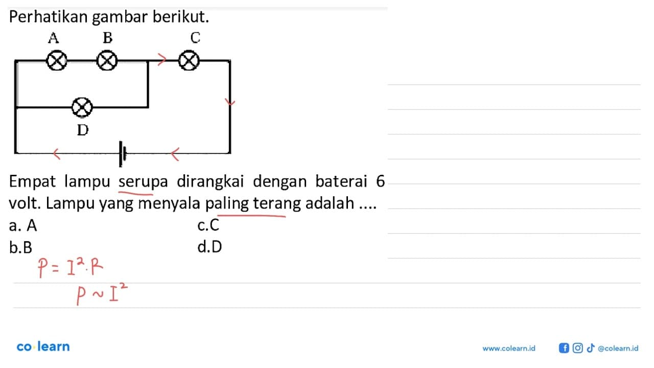 Perhatikan gambar berikut. A B C D Empat lampu serupa