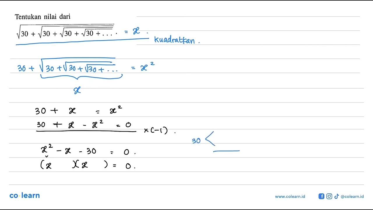 Tentukan nilai dari akar(30 + akar(30 + akar(30 + akar(30+