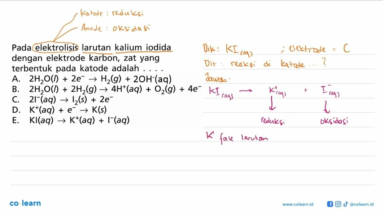 Pada elektrolisis larutan kalium iodida dengan elektrode