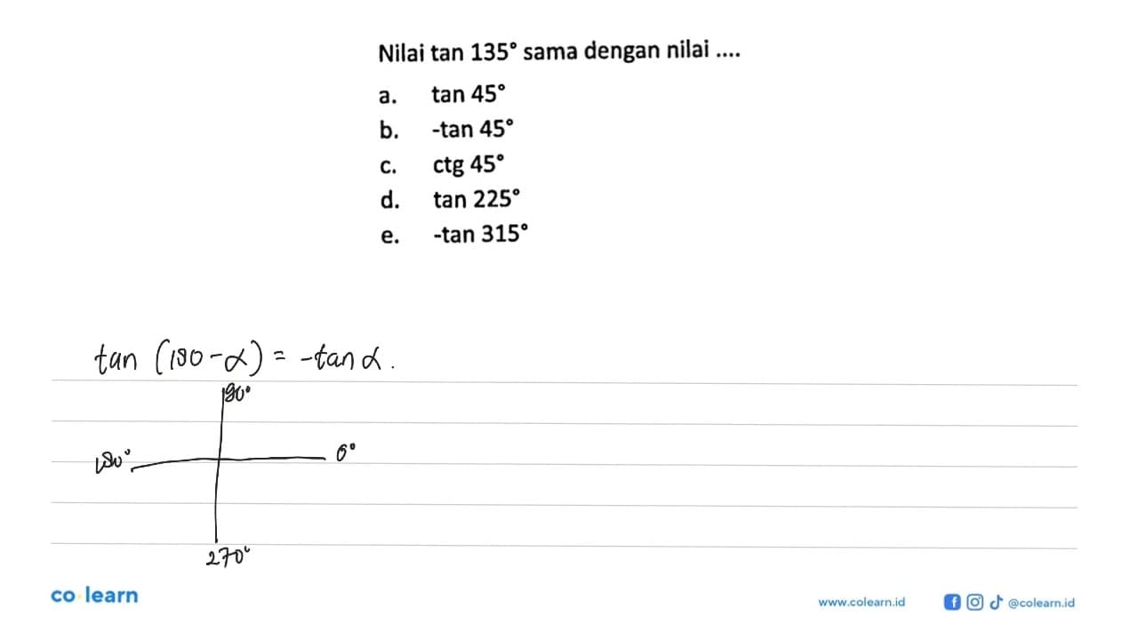 Nilai tan 135 sama dengan nilai ....