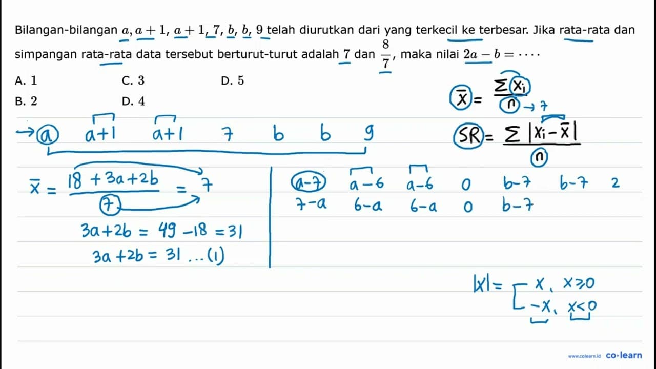 Bilangan-bilangan a, a+1, a+1, 7, b, b, 9 telah diurutkan