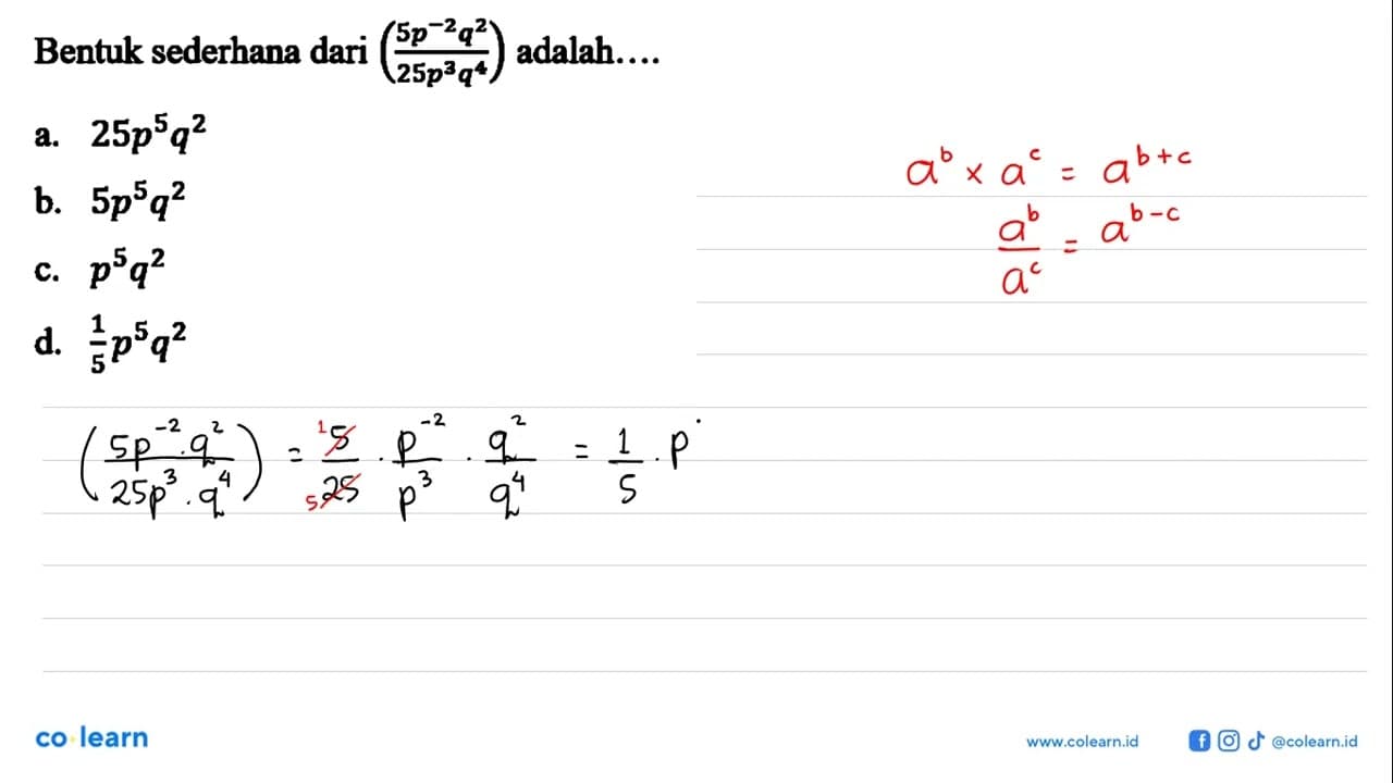 Bentuk sederhana dari (5p^-2q^2/25p^3q^4) adalah