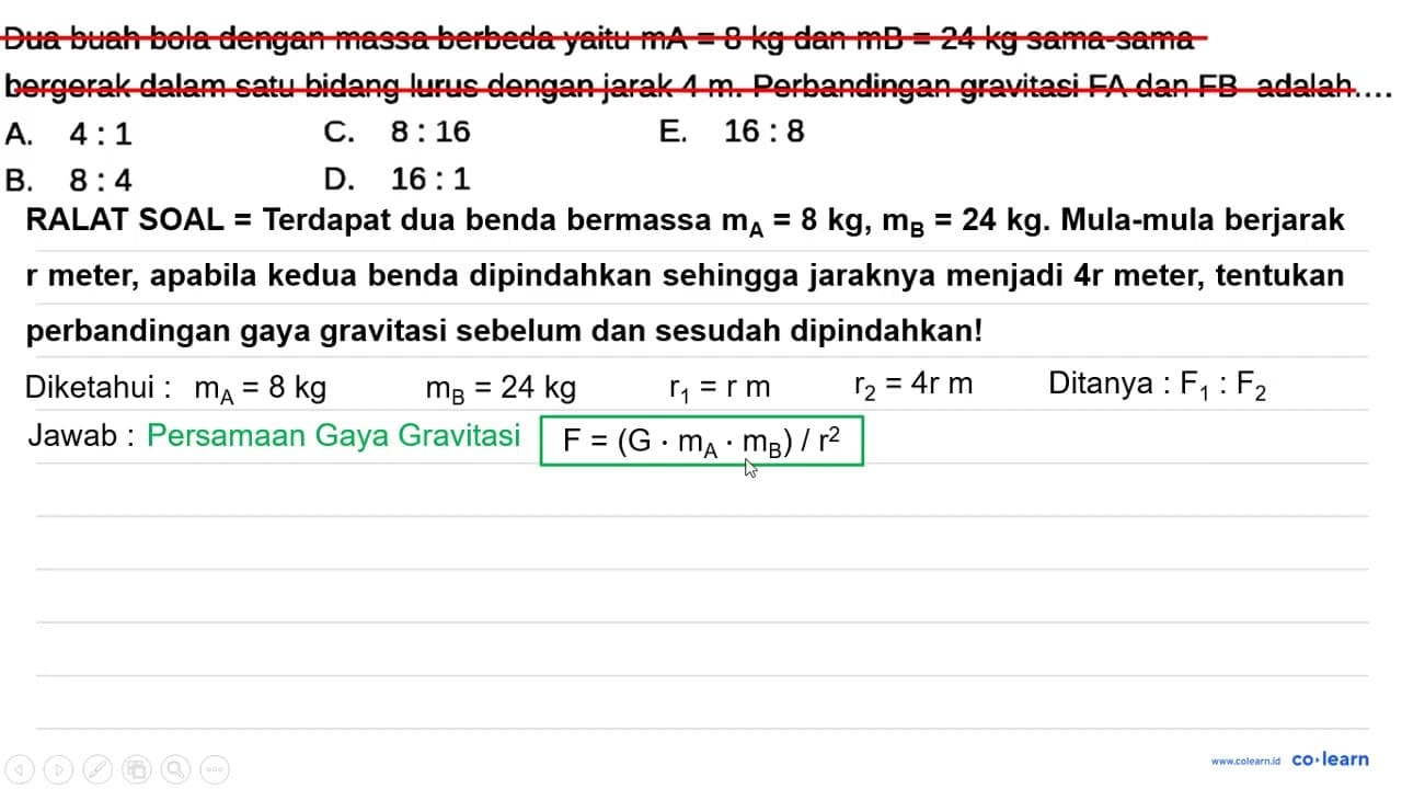 Dua buah bola dengan massa berbeda yaitu \mathrm{mA}=8 kg