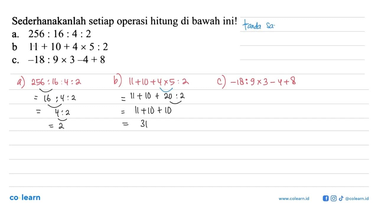 Sederhanakanlah setiap operasi hitung di bawah ini! a. 256