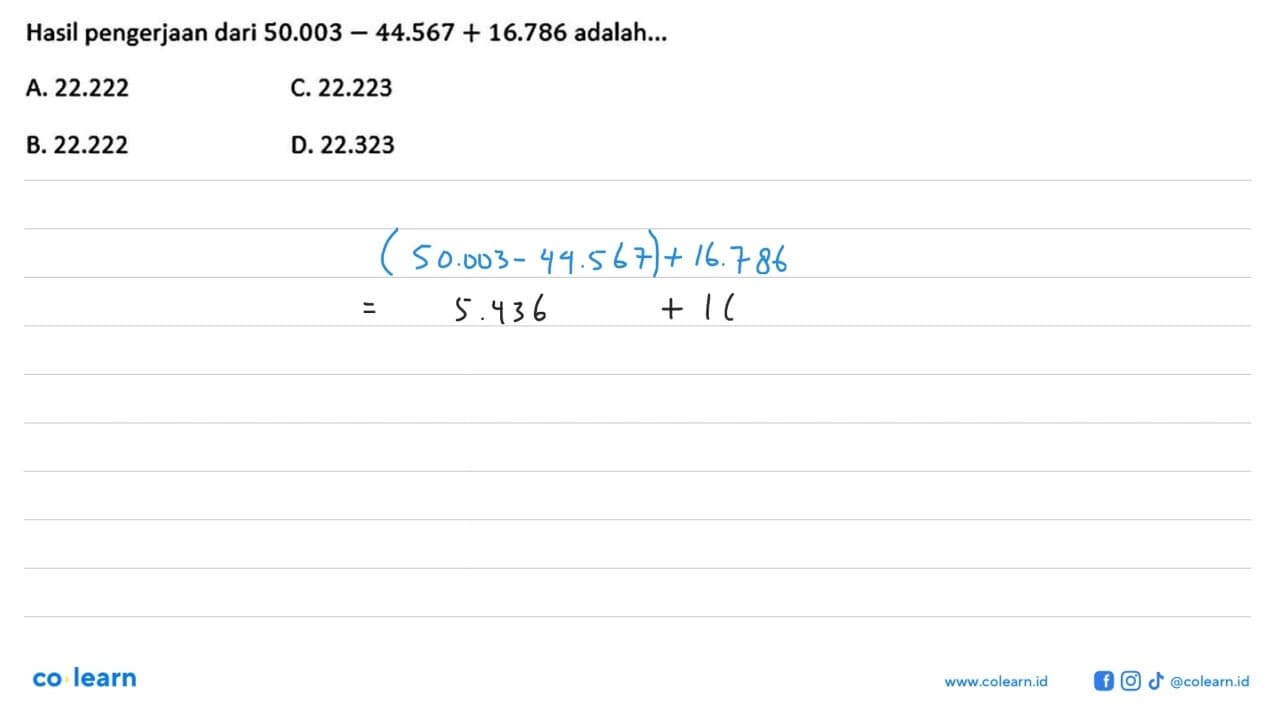 Hasil pengerjaan dari 50.003 - 44.567 + 16.786 adalah...