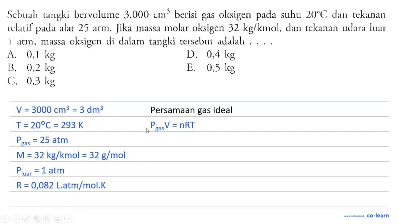 Sebuah tangki bervolume 3.000 cm^3 berisi gas oksigen pada