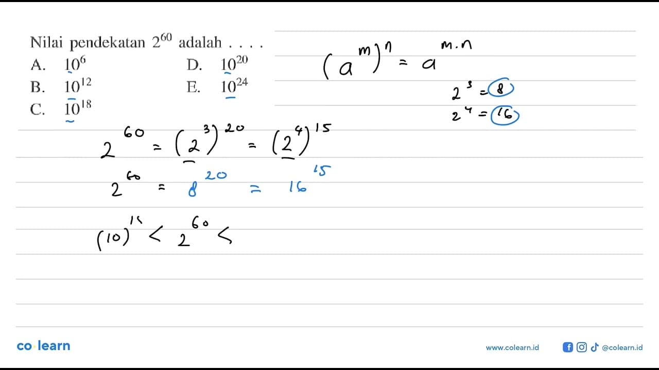 Nilai pendekatan 2^(60) adalah ....