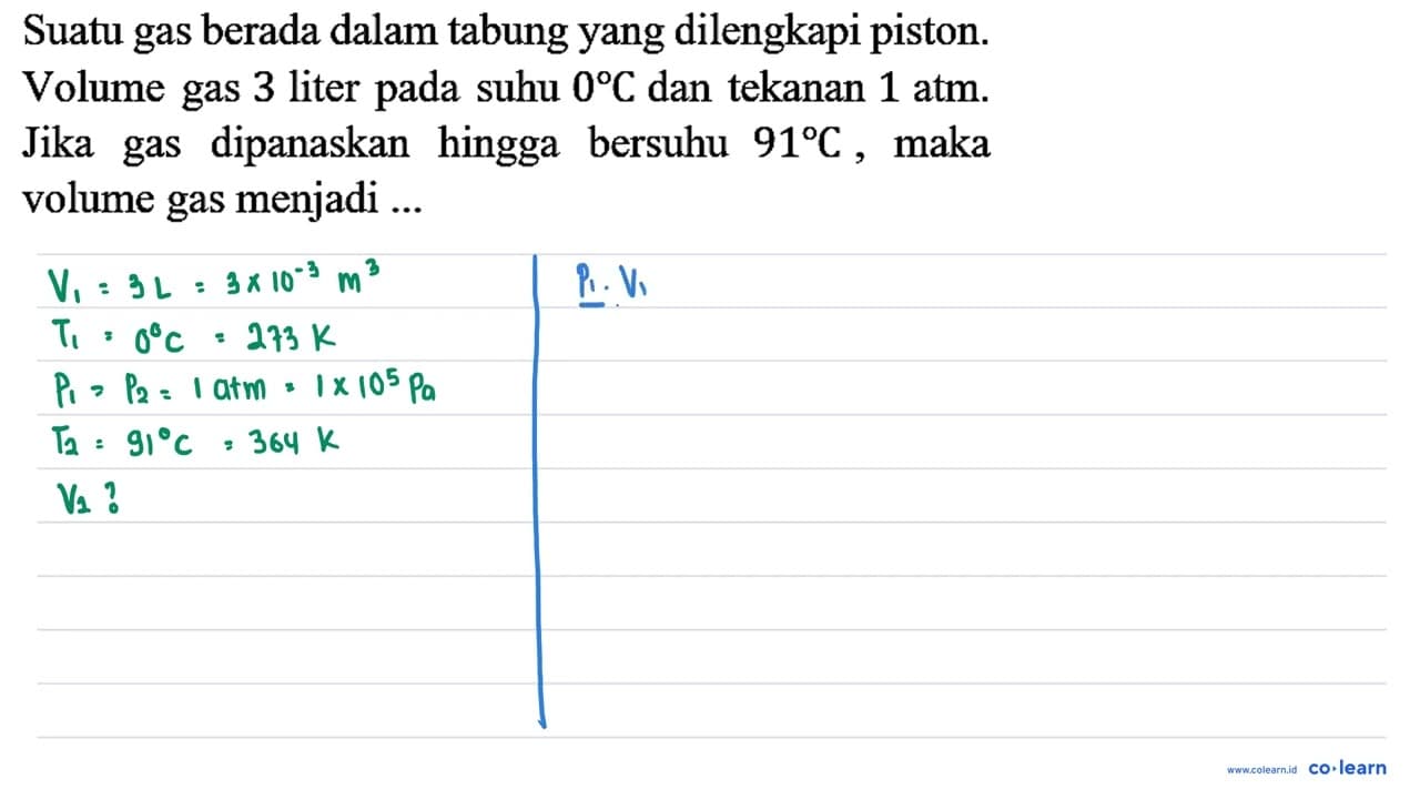 Suatu gas berada dalam tabung yang dilengkapi piston.