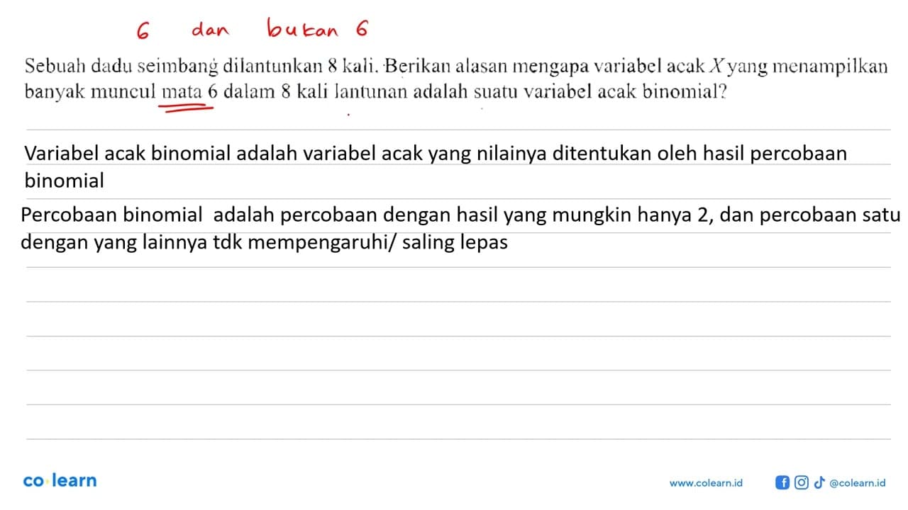 Sebuah dadu seimbang dilantunkan 8 kali. Berikan alasan