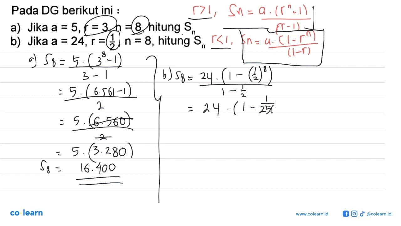 Pada DG berikut ini : a) Jika a=5, r=3, n=8, hitung Sn b)