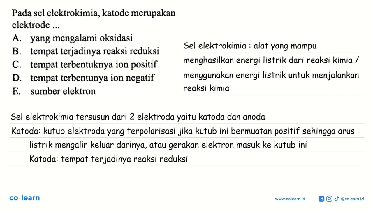 Pada sel elektrokimia, katode merupakan elektrode ... A.